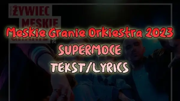 Kto śpiewa mam super moce - poznaj wszystkich wykonawców hitu Męskie Granie